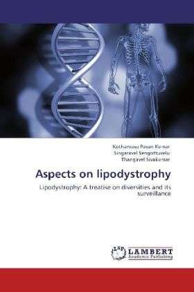 Cover for Thangavel Sivakumar · Aspects on Lipodystrophy: Lipodystrophy: a Treatise on Diversities and Its Surveillance (Pocketbok) (2012)