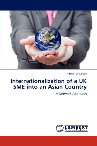 Cover for Nneka .m. Okoye · Internationalization of a UK Sme into an Asian Country: a Network Approach (Paperback Bog) (2012)