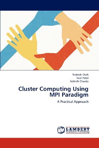 Nishidh Chavda · Cluster Computing Using Mpi Paradigm: a Practical Approach (Paperback Bog) (2012)