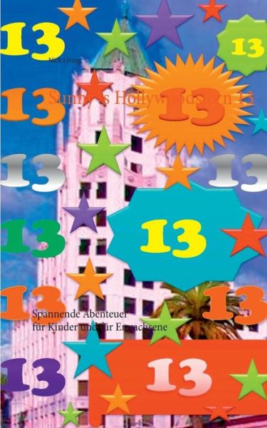 Cover for Nick Living · Sunny's Hollywoodstern 13: Spannende Abenteuer fur Kinder und fur Erwachsene (Paperback Book) [German edition] (2014)