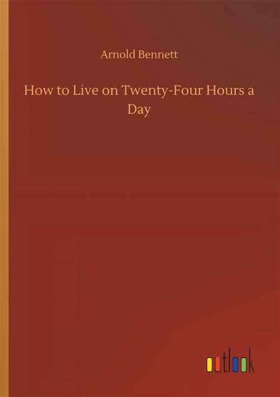 Cover for Bennett · How to Live on Twenty-Four Hour (Buch) (2019)