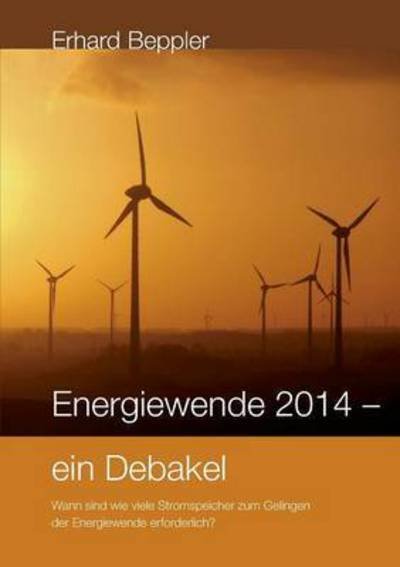 Cover for Erhard Beppler · Energiewende 2014 - Ein Debakel (Paperback Bog) (2015)