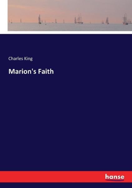 Cover for Charles King · Marion's Faith (Paperback Book) (2017)