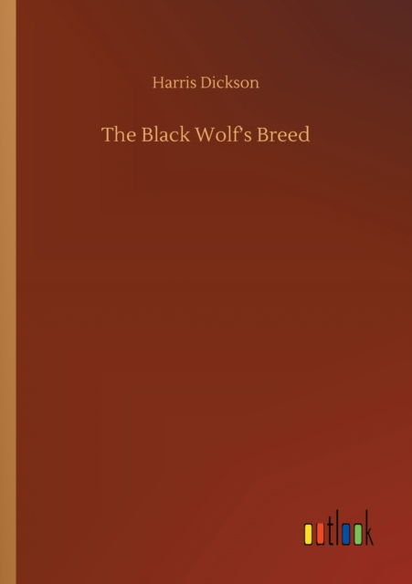 Cover for Harris Dickson · The Black Wolf's Breed (Paperback Book) (2020)