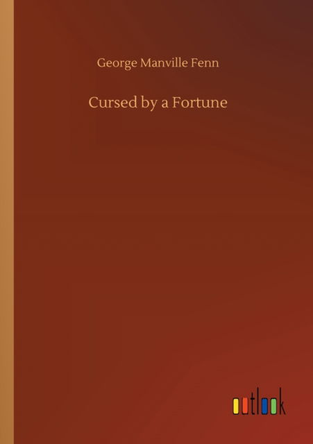 Cover for George Manville Fenn · Cursed by a Fortune (Paperback Book) (2020)