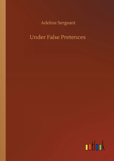 Cover for Adeline Sergeant · Under False Pretences (Paperback Book) (2020)