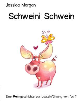 Cover for Jessica Morgan · Schweini Schwein (Book) (2022)