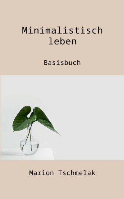 Cover for Marion Tschmelak · Minimalistisch leben (Paperback Book) (2021)