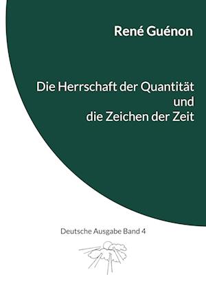 Cover for René Guénon · Die Herrschaft der Quantität und die Zeichen der Zeit (Book) (2023)