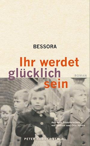 Cover for Bessora · Ihr werdet glücklich sein (Bok) (2023)