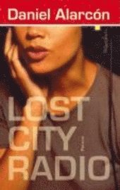 Cover for Daniel Alarcón · Lost City Radio (Buch)