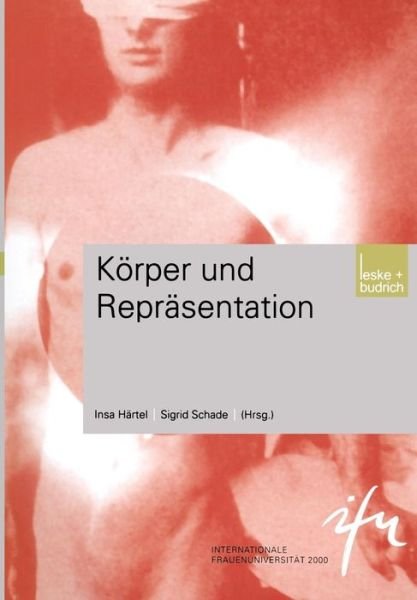 Cover for Insa Hartel · Koerper Und Reprasentation - Schriftenreihe Der Internationalen Frauenuniversitat &quot;techni (Paperback Book) [2002 edition] (2002)