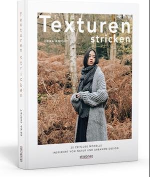 Cover for Erika Knight · Texturen stricken. 20 zeitlose Modelle inspiriert von Natur und urbanem Design. (Hardcover bog) (2022)