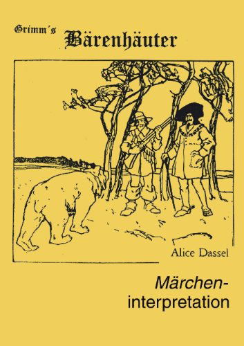 Cover for Alice Dassel · Marcheninterpretation zu Grimm's Barenhauter (Paperback Book) [German edition] (2004)