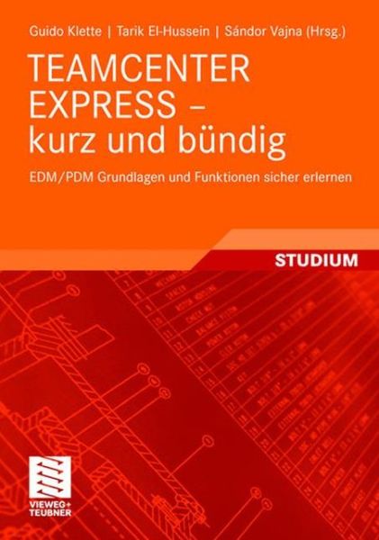 Cover for Guido Klette · Teamcenter Express - Kurz Und Bundig: Edm / Pdm Grundlagen Und Funktionen Sicher Erlernen (Paperback Book) [2008 edition] (2008)