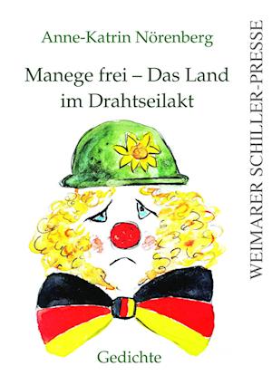 Cover for Anne-Katrin Nörenberg · Manege frei - Das Land im Drahtseilakt (Bok) (2023)