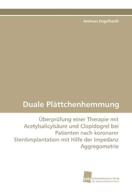 Duale Plättchenhemmung - Engelhardt - Książki -  - 9783838118185 - 