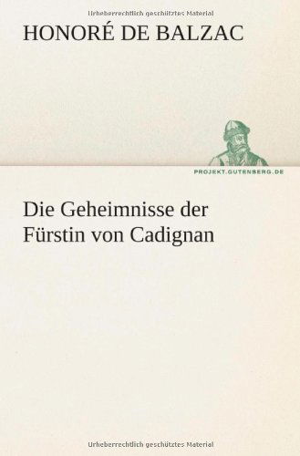 Cover for Honoré De Balzac · Die Geheimnisse Der Fürstin Von Cadignan (Tredition Classics) (German Edition) (Paperback Book) [German edition] (2012)