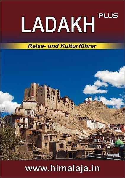 Cover for Sepp Kraxel · Ladakh Plus: Reise- Und Kulturfuhrer Uber Ladakh Und Die Angrenzenden Regionen Changthang, Nubra, Purig, Zanskar (Himalaja / Himala (Paperback Bog) (2014)