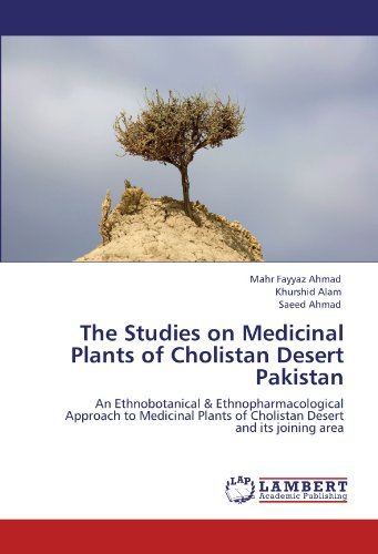 Cover for Saeed Ahmad · The Studies on Medicinal Plants of Cholistan Desert Pakistan: an Ethnobotanical &amp; Ethnopharmacological Approach to Medicinal Plants of Cholistan Desert and Its Joining Area (Taschenbuch) (2011)