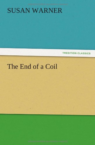 Cover for Susan Warner · The End of a Coil (Paperback Book) (2012)