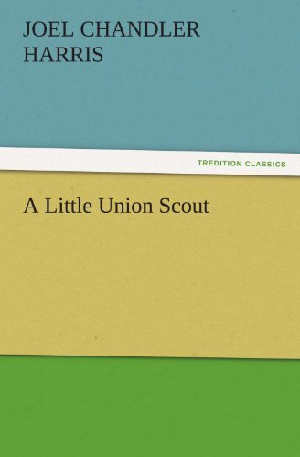 Cover for Joel Chandler Harris · A Little Union Scout (Tredition Classics) (Paperback Bog) (2012)
