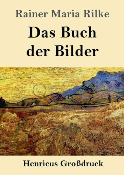 Das Buch der Bilder (Grossdruck) - Rainer Maria Rilke - Bøger - Henricus - 9783847833185 - 10. marts 2019