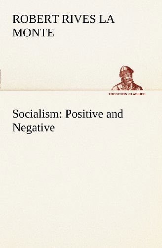 Cover for Robert Rives La Monte · Socialism: Positive and Negative (Tredition Classics) (Paperback Book) (2012)