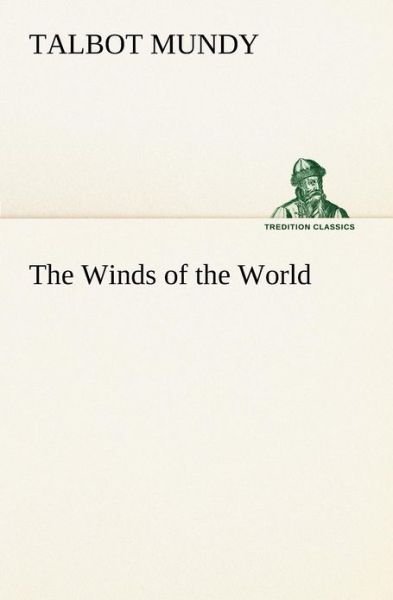 Cover for Talbot Mundy · The Winds of the World (Tredition Classics) (Paperback Book) (2012)