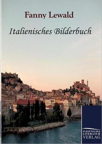 Cover for Fanny Lewald · Italienisches Bilderbuch (Paperback Book) [German, 1. Auflage. edition] (2010)