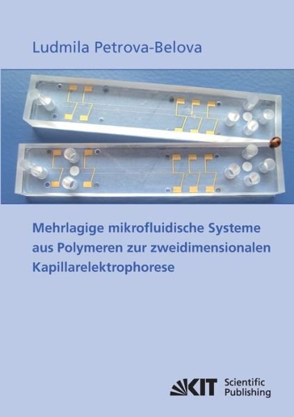 Cover for Ludmila Petrova-Belova · Mehrlagige mikrofluidische Systeme aus Polymeren zur zweidimensionalen Kapillarelektrophorese (Paperback Bog) (2014)