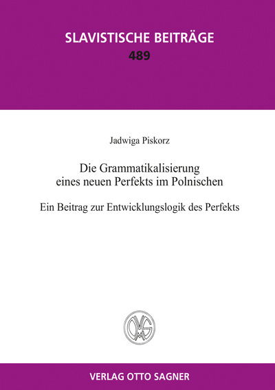 Cover for Jadwiga Piskorz · Die Grammatikalisierung Eines Neuen Perfekts Im Polnischen. Ein Beitrag Zur Entwicklungslogik Des Perfekts - Slavistische Beitraege (Paperback Book) (2012)