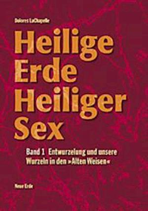 Cover for Dolores LaChapelle · Heilige Erde. Heiliger Sex 1 (Paperback Book) (1998)