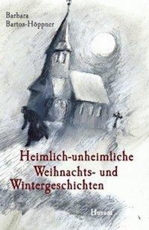 Cover for Barbara Bartos-Höppner · Heimlich-unheimliche Weihnachts- und Wintergeschichten (Hardcover Book) (2015)