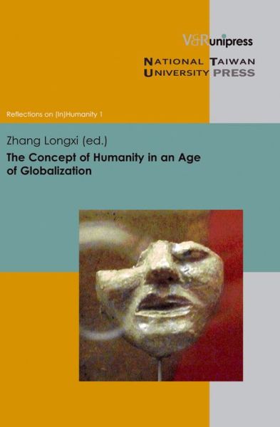 Cover for Longxi Zhang · The Concept of Humanity in an Age of Globalization (Reflections on (In)humanity) (Hardcover Book) (2011)