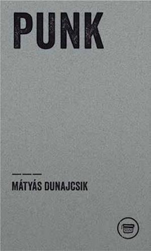 Cover for Dunajcsik Mátyás · Punk (Book) (2024)