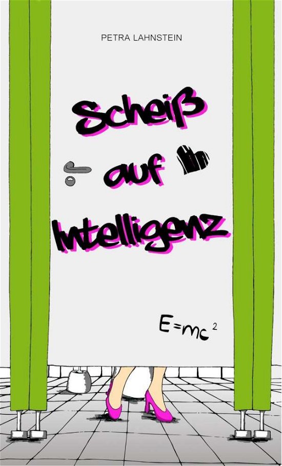 Cover for Lahnstein · Scheiß auf Intelligenz (Book)