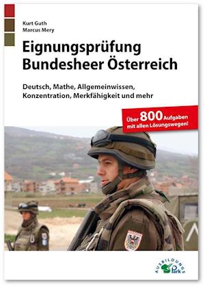 Eignungsprüfung Bundesheer Österreich - Kurt Guth - Książki - Ausbildungspark Verlag - 9783956241185 - 18 listopada 2021