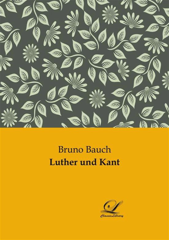 Cover for Bauch · Luther und Kant (Bok)