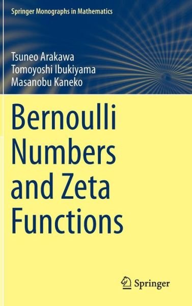Bernoulli Numbers and Zeta Functions - Springer Monographs in Mathematics - Tsuneo Arakawa - Livros - Springer Verlag, Japan - 9784431549185 - 24 de julho de 2014