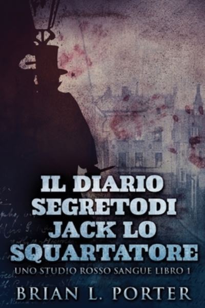 Cover for Brian L Porter · Il Diario Segreto Di Jack Lo Squartatore (Pocketbok) (2021)