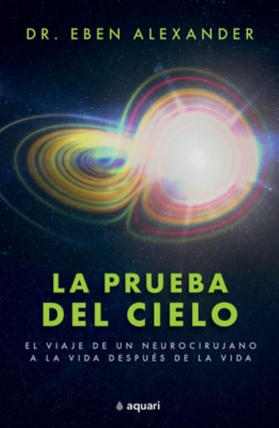 Cover for Eben Alexander · Prueba Del Cielo (Bok) (2022)