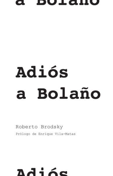 Cover for Enrique Vila-Matas · Adios a Bolano (Paperback Book) (2019)