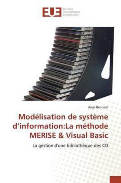 Cover for Bennani Anas · Modelisation De Systeme D'information: La Methode Merise &amp; Visual Basic (Paperback Book) (2018)