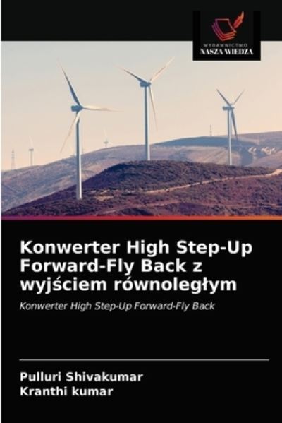 Cover for Pulluri Shivakumar · Konwerter High Step-Up Forward-Fly Back z wyj?ciem rownoleglym (Paperback Bog) (2020)