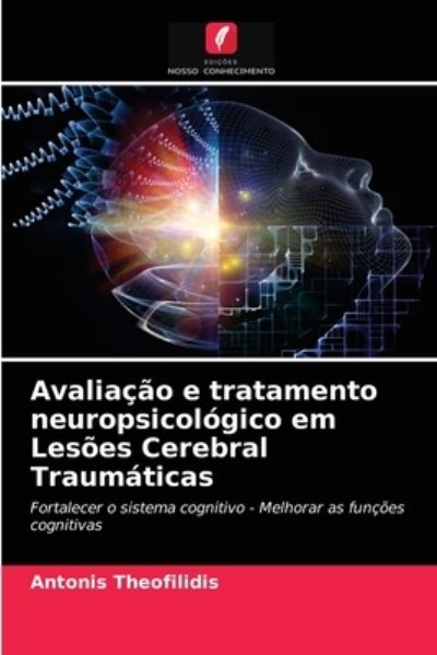 Cover for Antonis Theofilidis · Avaliacao e tratamento neuropsicologico em Lesoes Cerebral Traumaticas (Paperback Book) (2021)