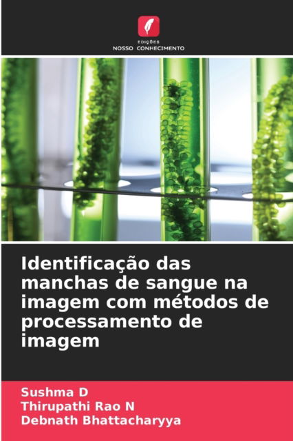 Cover for Sushma D · Identificacao das manchas de sangue na imagem com metodos de processamento de imagem (Paperback Book) (2021)