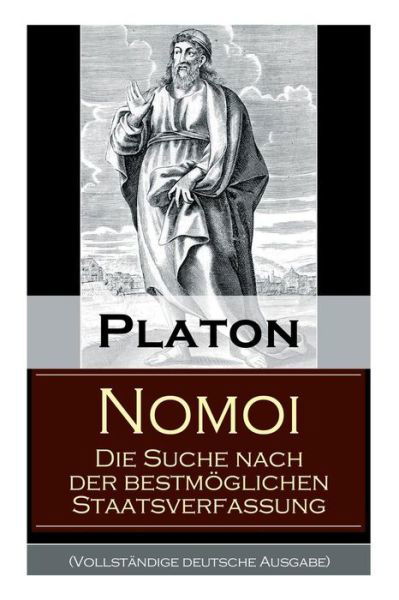 Cover for Platon · Nomoi - Die Suche Nach Der Bestm glichen Staatsverfassung (Vollst ndige Deutsche Ausgabe) (Paperback Bog) (2017)