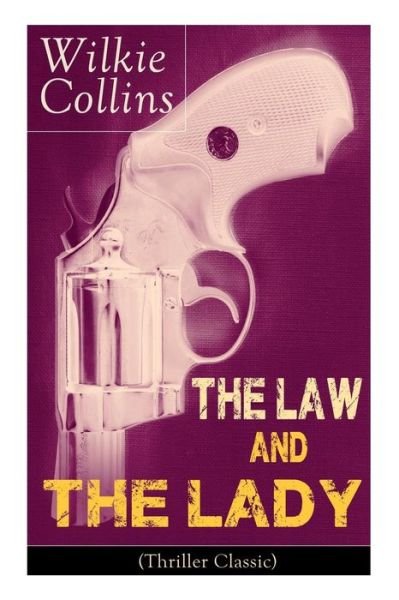 The Law and The Lady (Thriller Classic) - Wilkie Collins - Böcker - e-artnow - 9788027331185 - 15 april 2019