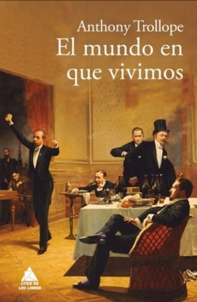 Cover for Anthony Trollope · Mundo En Que Vivimos (Hardcover Book) (2021)
